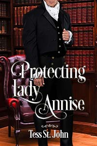 Protecting Lady Annise -- Tess S. John